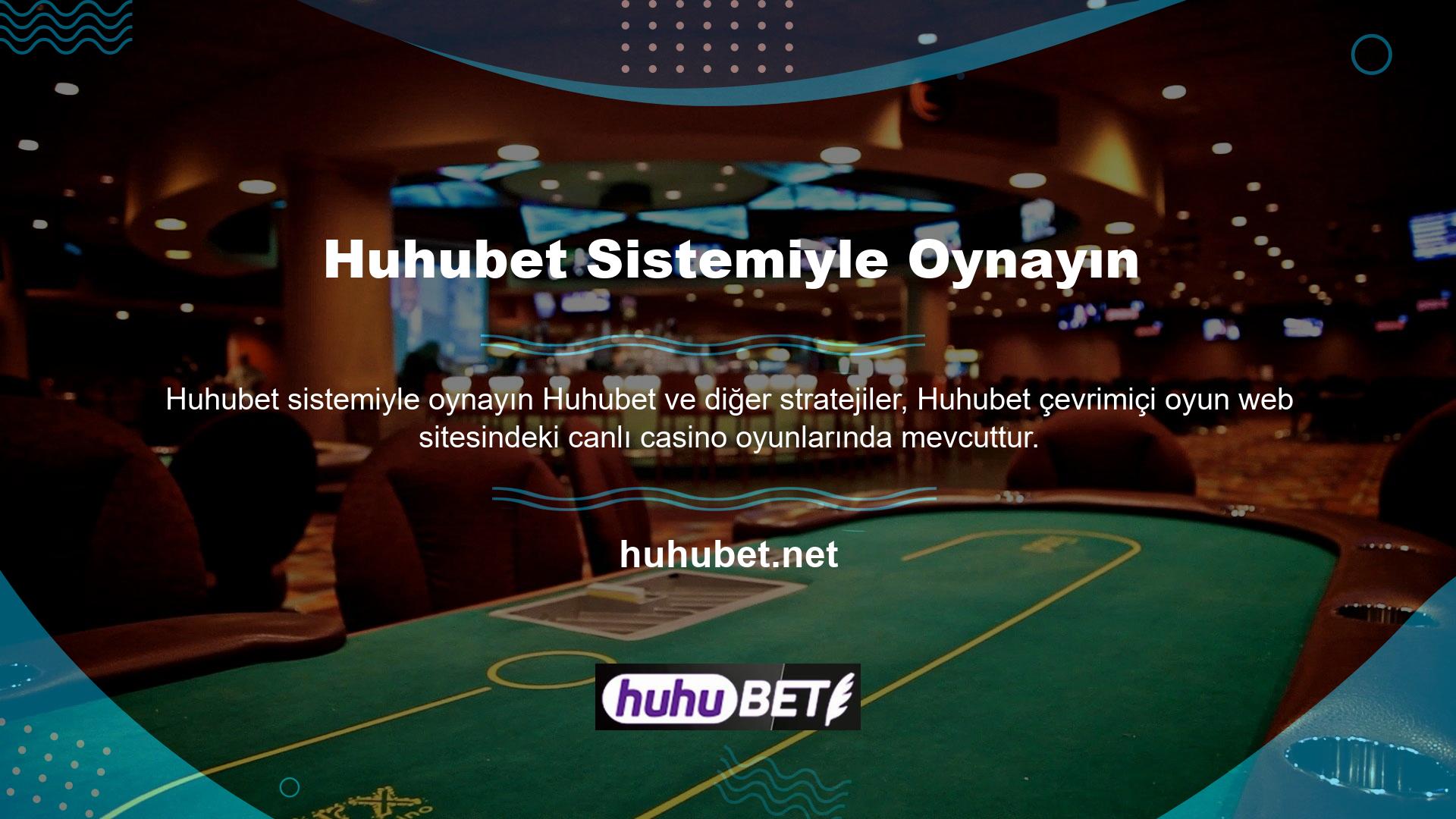 Tüm casino oyunları Huhubet mekaniği kullanılarak oyun içi bahislerle yayınlanmaktadır